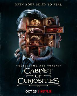 黑料社区《吉尔莫·德尔·托罗的奇思妙想 Guillermo del Toro's Cabinet of Curiosities》免费在线观看