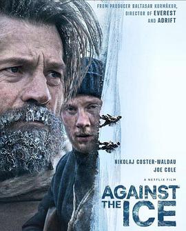 黑料社区《逆冰之行 Against the Ice》免费在线观看